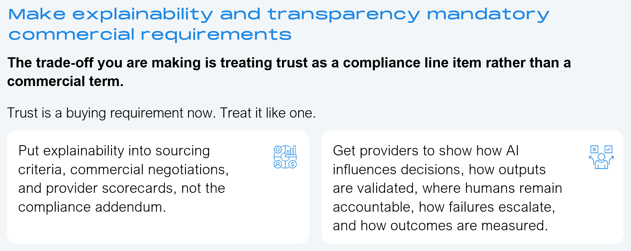 Two-panel framework graphic. Trade-off statement: the trade-off you are making is treating trust as a compliance line item rather than a commercial term. Framing text: trust is a buying requirement now, treat it like one. Panel 1: put explainability into sourcing criteria, commercial negotiations, and provider scorecards, not the compliance addendum. Panel 2: get providers to show how AI influences decisions, how outputs are validated, where humans remain accountable, how failures escalate, and how outcomes are measured. Source: HFS Research, 2026.